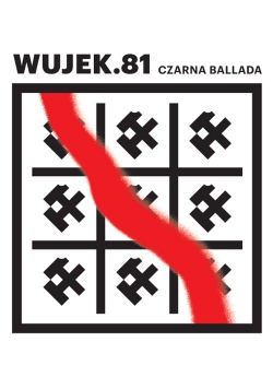 Wujek 81 Czarna ballada
