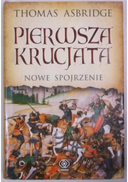 Pierwsza krucjata. Nowe spojrzenie