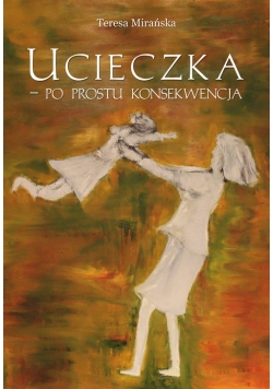 Ucieczka - po prostu konsekwencja