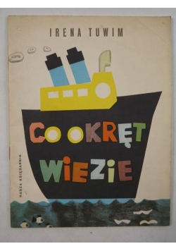 Co okręt wiezie