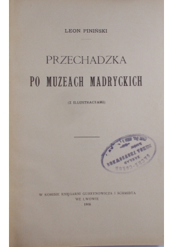 Przechadzka po muzeach Madryckich , 1908 r.