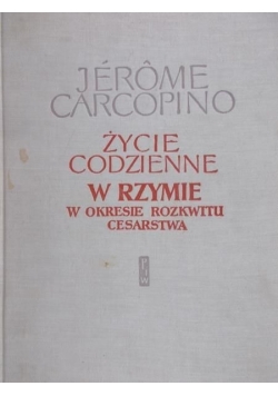 Życie codzienne w Rzymie w okresie rozkwitu Cesarstwa