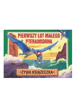 Pierwszy lot małego Pteranodona