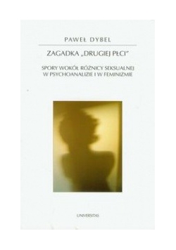 Zagadka drugiej płci. Spory wokół różnicy seksualnej w psychoanalizie i w feminizmie 58