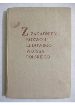 Z zagadnień rozwoju Ludowego Wojska Polskiego