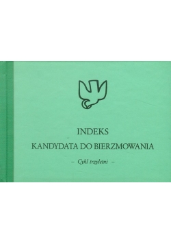 Indeks kandydata do Bierzmowania Cykl trzyletni