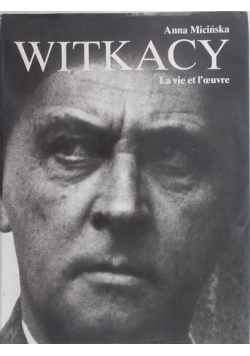 Witkacy, La vie et l'oeuvre