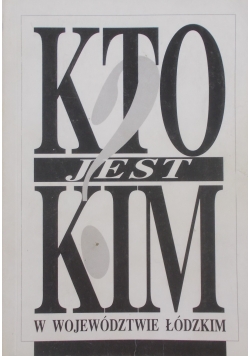 Kto jest kim w w wojewódźtwie łódzkim?