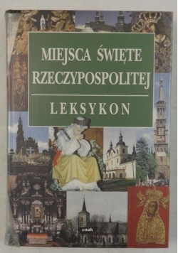 Miejsca święte Rzeczypospolitej. Leksykon