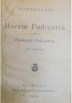 Marcin Podrzutek czyli pamiętniki pokojowca, Tom I, 1930 r.