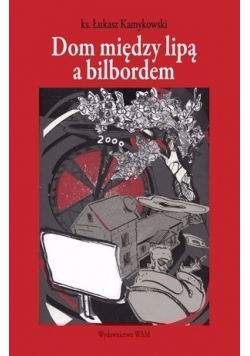 Dom między lipą a bilbordem