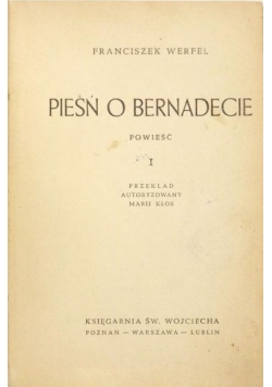 Pieśń o Bernadecie, Tom I