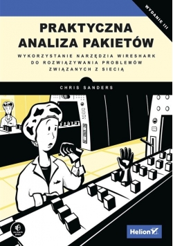 Praktyczna analiza pakietów Wykorzystanie narzędzia Wireshark do rozwiązywania problemów związanych