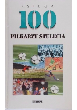Księga 100 piłkarzy stulecia