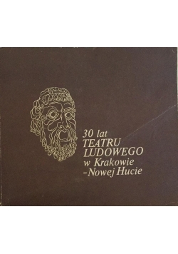 30 lat Teatru Ludowego w Krakowie-Nowej Hucie