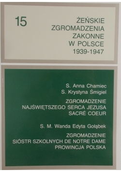 Żeńskie zgromadzenia zakonne w Polsce, Tom XV