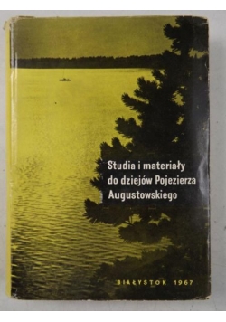 Studia i materiały do dziejów Pojezierza Augustowskiego