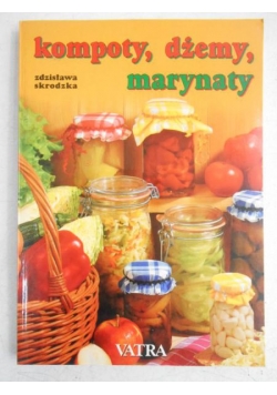 Kompoty, dżemy, marynaty