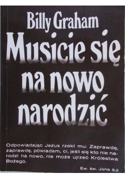 Musicie się na nowo narodzić