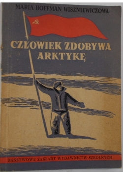 Człowiek zdobywa arktydę, 1950r.