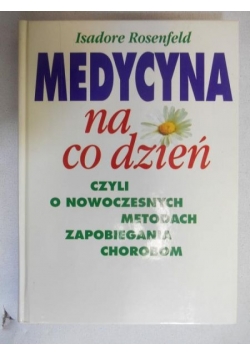 Medycyna na co dzień czyli o nowoczesnych metodach zapobiegania chorobom