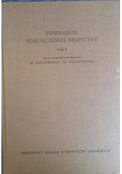 Sympozjum współczesnej medycyny, Tom V