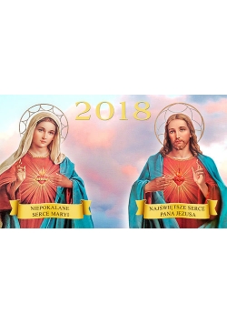 Kalendarz trójdzielny 2018-Serce Jezusa, Serce Maryi