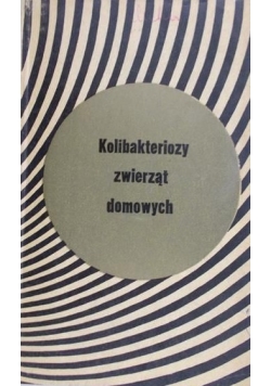 Kolibakteriozy zwierząt domowych