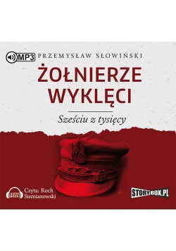 Żołnierze wyklęci Sześciu z tysięcy