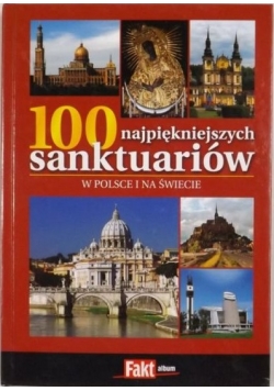 100 najpiękniejszych sanktuariów w Polsce i na świecie