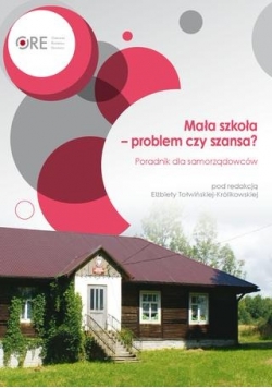 Mała szkoła-problem czy szansa?