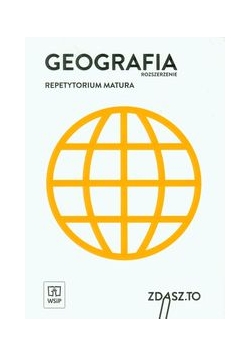 Geografia. Repetytorium. Matura. Zakres rozszerzony