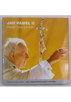 Jan Paweł II - Sięgając ponad granicami