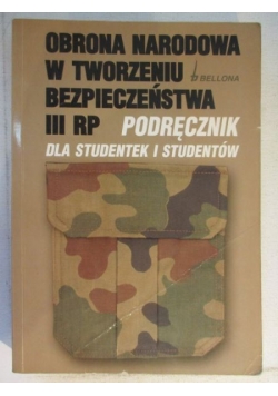 Obrona narodowa w tworzeniu bezpieczeństwa III RP