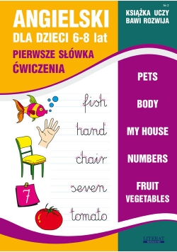 Angielski dla dzieci 6-8 lat. Pierwsze słówka. Ćwiczenia Zeszyt 2