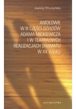 Aniołowie w III częśći dziadów adama mickiewicza w teatralnych