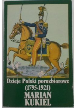 Dzieje Polski porozbiorowej  (1795-1921)