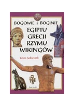 Bogowie i Boginie Egiptu Grecji Rzymu Wikingów
