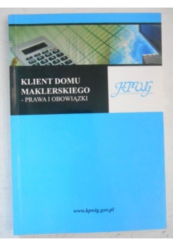 Klient domu maklerskiego. Prawa i obowiązki