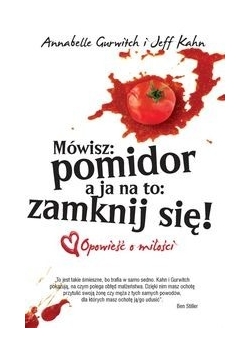 Mówisz pomidor a ja na to zamknij się