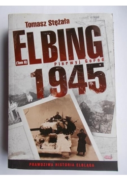 Elbing 1945. Pierwyj Gorod, tom II