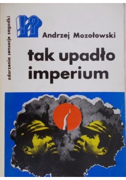 Tak upadło imperium