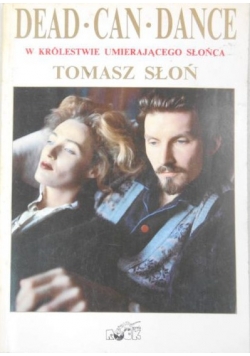 Dead Can Dance. W królestwie umieracjącego słońca