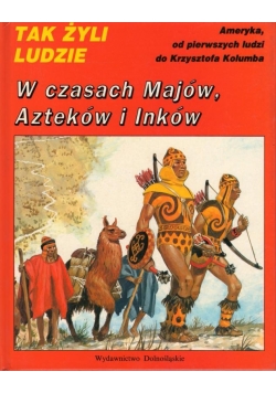 W czasach Majów , Azdeków i Inków