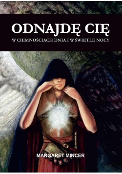Odnajdę cię w ciemnościach dnia i w świetle nocy