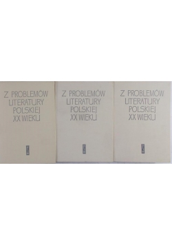 Z problemów literatury polskiej XX wieku, tom I - III