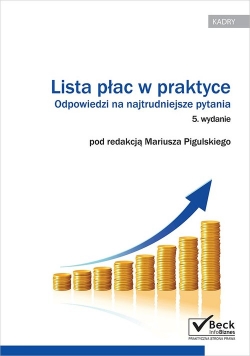 Lista płac w praktyce Odpowiedzi na najtrudniejsze pytania