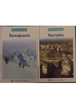 Podróże marzeń Szwajcaria/Korsyka