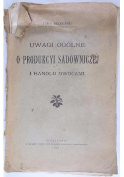 Uwagi ogólne. O produkcyi sadowniczej, 1912 r.