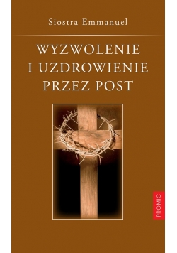 Wyzwolenie i uzdrowienie przez post